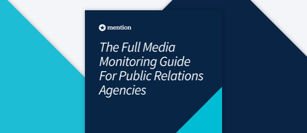 The Full Media Monitoring Guide for PR Agencies