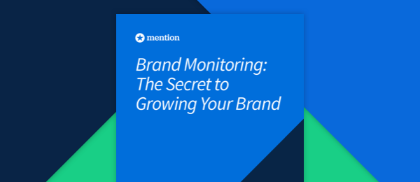 Ebook Brand Monitoring: The Secret to Growing Your Brand