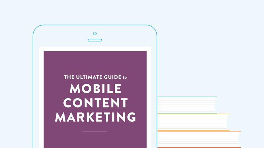 ultimate guide to mobile content marketing